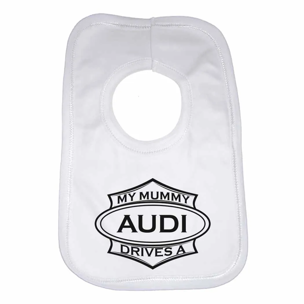 Baby Bib My Mummy Drives A Audi - Unisex - White