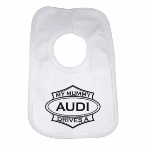 Baby Bib My Mummy Drives A Audi - Unisex - White