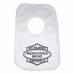 Baby Bib My Mummy Drives A Mercedes Benz - Unisex - White