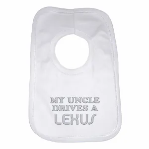 Baby Bib My Uncle Drives A Lexus - Unisex - White